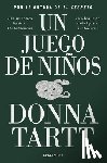 Tartt, Donna - Un Juego de Niños / The Little Friend