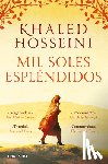 Hosseini, Khaled - Hosseini, K: Mil Soles Espléndidos / A Thousand Splendid Sun