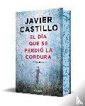 Castillo, Javier - Castillo, J: Día Que Se Perdió La Cordura (Edición Limitada,