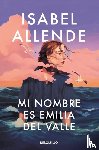 Allende, Isabel - Mi nombre es Emilia del Valle