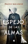 Escobar, Mario - El Espejo de Las Almas / A Mirror Into the Souls
