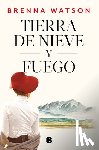 Watson, Brenna - Tierra de Nieve Y Fuego / Land of Snow and Fire
