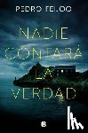 Feijoo, Pedro - Nadie Contará La Verdad / No One Will Tell the Truth