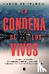de Franchi, Marco - La Condena de Los Vivos / The Condemnation of the Living