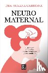 Carmona - Carmona: Neuromaternal: ¿Qué Le Pasa a Mi Cerebro Durante El