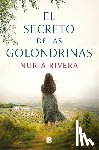 Rivera, Nuria - El Secreto de Las Golondrinas / The Secret of the Swallows