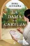 Aguilera, Inma - Aguilera, I: Dama de la Cartuja / The Lady of La Cartuja