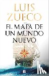 Zueco, Luis - El mapa de un mundo nuevo