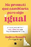Sánchez, Andrea Rosario - Me Prometí Que Cambiaría Pero Sigo Igual / I Promised Myself I Would Change, But I Remain the Same