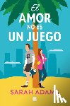 Adams, Sarah - El Amor No Es Un Juego / The Rule Book