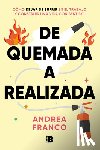 Franco, Andrea - de Quemada a Realizada / From Burned Out to Being Fulfilled