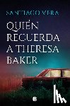 Vera, Santiago - Quién Recuerda a Theresa Baker / Who Remembers Theresa Baker?