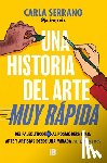 Serrano, Carla - Una Historia del Arte Muy Rápida / A Very Quick History of Art