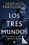 Posteguillo, Santiago - Los Tres Mundos / The Three Worlds