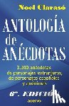 Claraso, Noel - Antologia de Anecdotas: 3100 Anecdotas de Personajes Extranjeros, de Personajes Espa