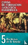 Lacueva, Francisco - Cft 05 - Doctrinas de la Gracia