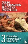 Lacueva, Francisco - Cft 03 - El Hombre, Su Grandeza Y Su Miseria