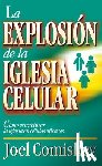 Comiskey, Joel - La Explosion de la Iglesia Celular