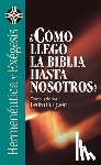 Zondervan - ?C?mo Lleg? La Biblia Hasta Nosotros?