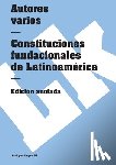 Varios, Autores - Constituciones fundacionales de Latinoamérica