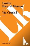 Bacardi Moreau, Emilio - Vía Crucis: Tomo I