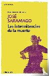 Saramago, Jose - Las intermitencias de la muerte / Death with Interruptions