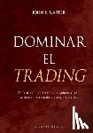 Carter, John F. - Dominar El Trading