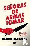Raybourn, Deanna - Señoras de Armas Tomar / Killers of a Certain Age