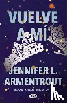 Armentrout, Jennifer L. - Vuelve a Mí / Stay with Me