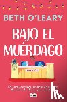 O'Leary, Beth - Bajo El Muérdago (Edición Cantos Pintados) / The Wake-Up Call (Sprayed Edges Edition)