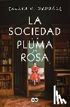 Ordóñez, Zahara C. - La Sociedad de la Pluma Y La Rosa / Society of the Pen and the Rose