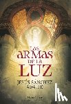 Adalid, Jesús Sánchez - Las Armas de la Luz (the Weapons of Light)