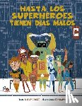 Becker, Shelly - Hasta Los Superheroes Tienen Dias Malos