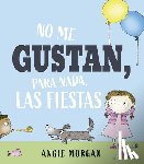 Morgan, Angie - No Me Gustan, Para Nada, Las Fiestas