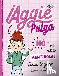 Ingram, Tania - Aggie Pulga No Es Una Mentirosa! (Aggie Flea 1)