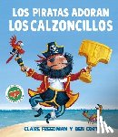 Freedman, Claire - Piratas Adoran Los Calzoncillos, Los