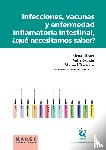 Barreiro, Manuel, García, Valle, Ricart Gómez, Elena - Infecciones, vacunas y enfermedad inflamatoria intestinal, ¿qué necesitamos saber?