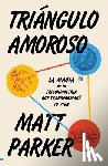 Parker, Matt - Triángulo Amoroso