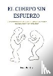 Portilla, Isaac - El Cuerpo Sin Esfuerzo