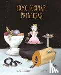 Martnez Castillo, Ana - Cmo cocinar princesas