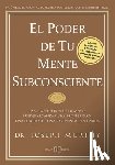 Murphy, Joseph - Murphy, J: Poder de tu mente subconsciente : usando el poder