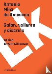 Mira De Amescua, Antonio - Galán, valiente y discreto