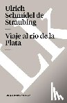 Schmídel de Straubing, Ulrich - Viaje al río de la Plata