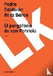 Calderón De La Barca, Pedro - El purgatorio de san Patricio