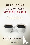 Gottman, John - Siete Reglas de Oro Para Vivir En Pareja / The Seven Principles for Making Marriage Work