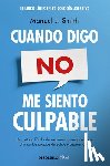 Smith, Manuel J. - Cuando Digo No, Me Siento Culpable / When I Say No, I Feel Guilty