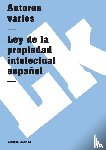Varios, Autores - Ley de la propiedad intelectual española