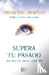 Shapiro, Francine - SPA-SUPERA TU PASADO