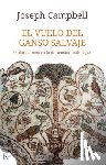 Campbell, Joseph - El Vuelo del Ganso Salvaje / The Wild Goose Flight: Exploraciones En La Dimensión Mitológica / Explorations in the Mythological Dimension