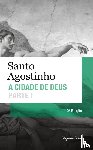 Santo Agostinho - A cidade de Deus - Parte I (edicao de bolso)